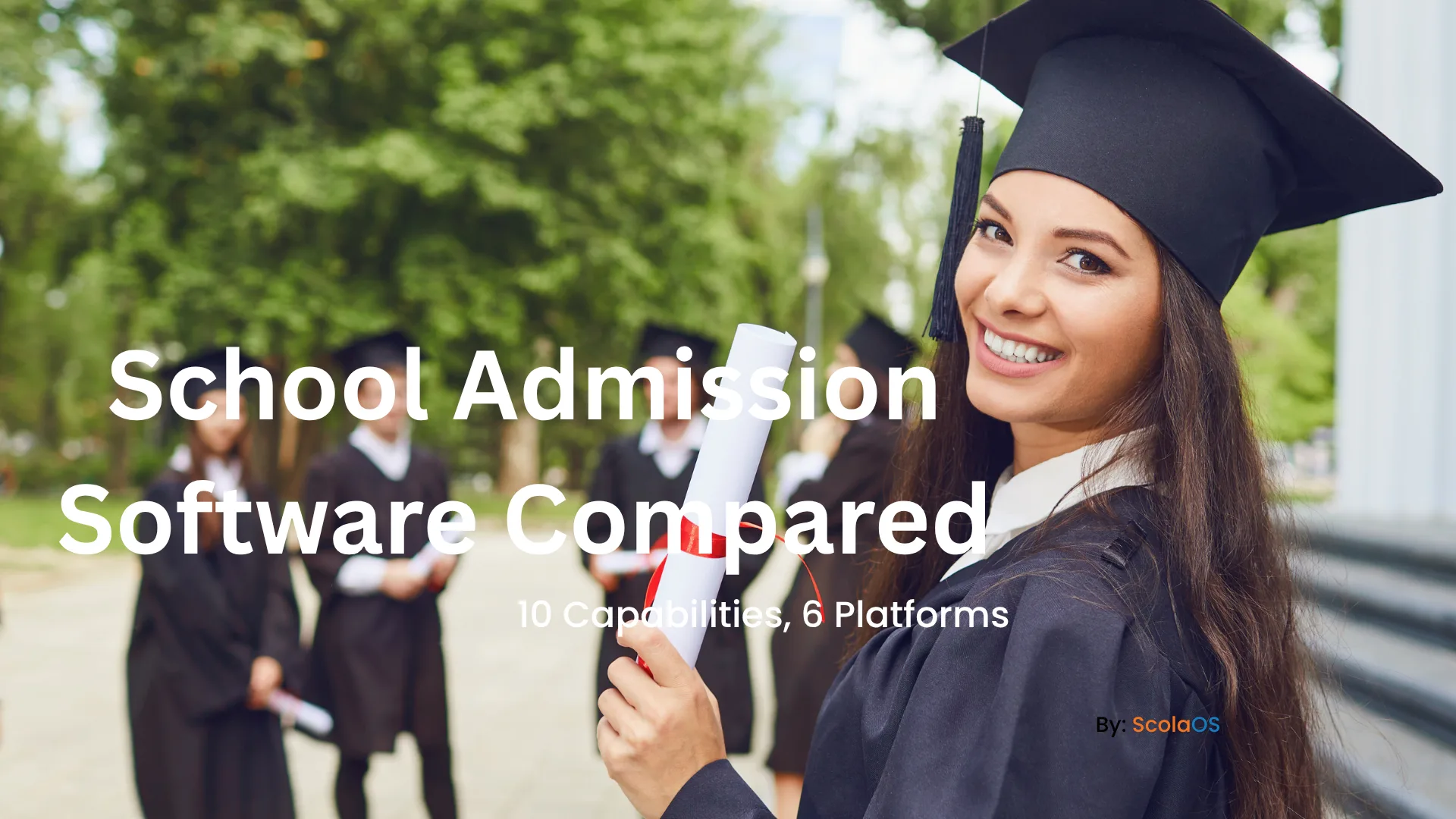 School Admission Software Compared: 10 Capabilities, 6 Platforms