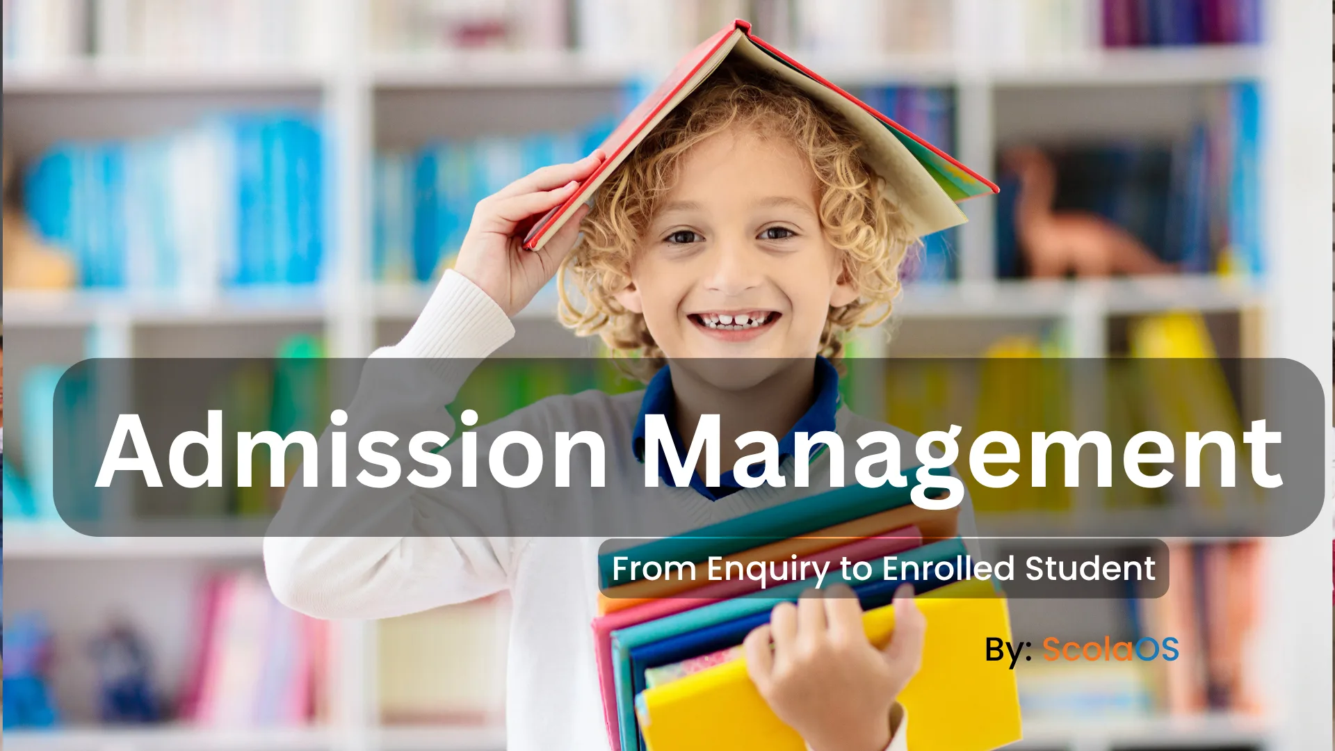 Admission Management: From Enquiry to Enrolled Student