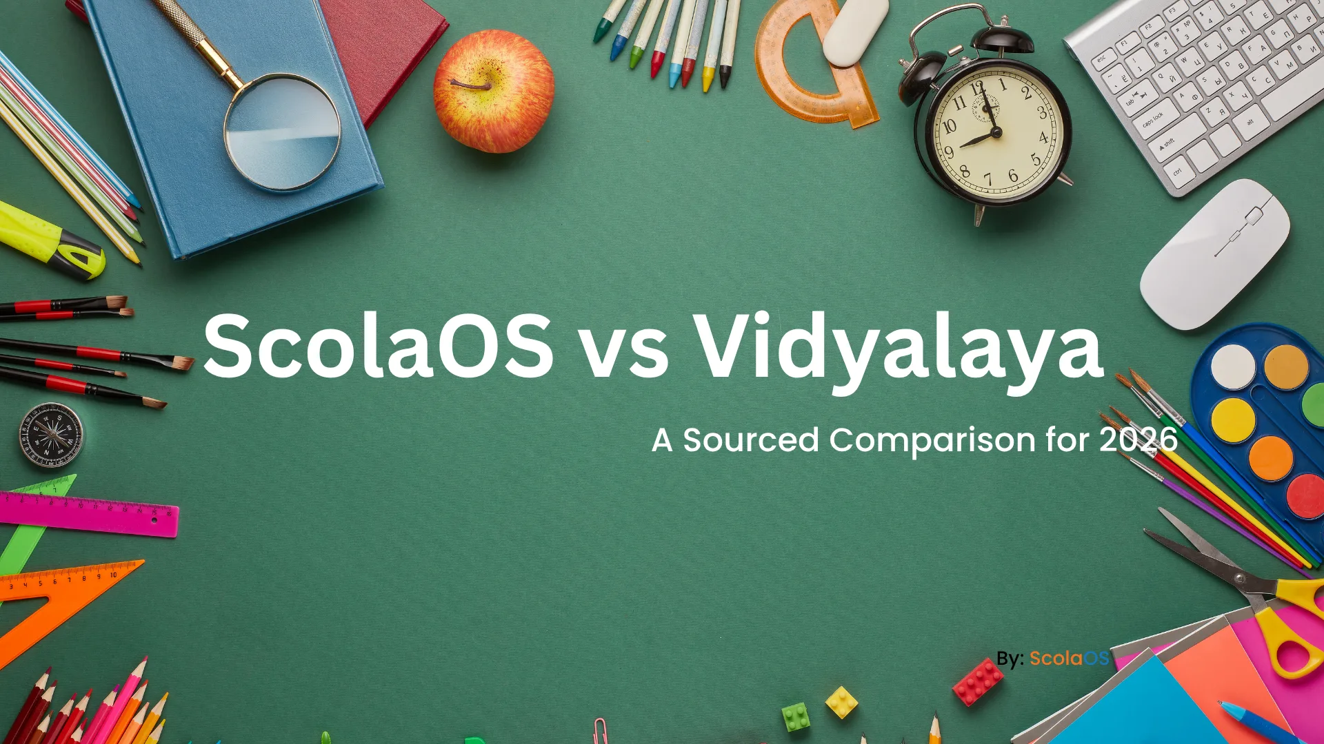 ScolaOS vs Vidyalaya: A Sourced Comparison for 2026
