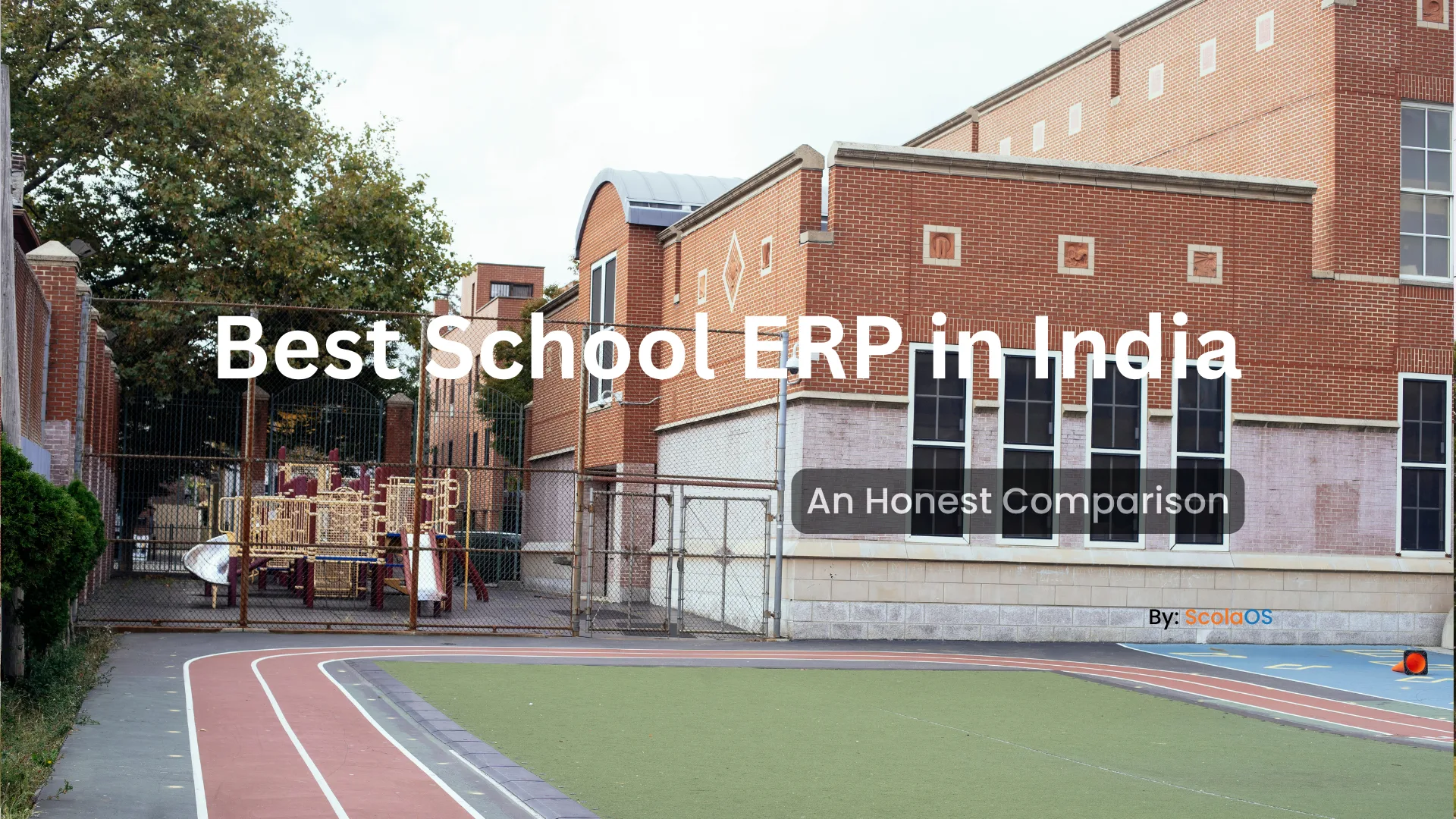 Best School ERP in India: An Honest Comparison