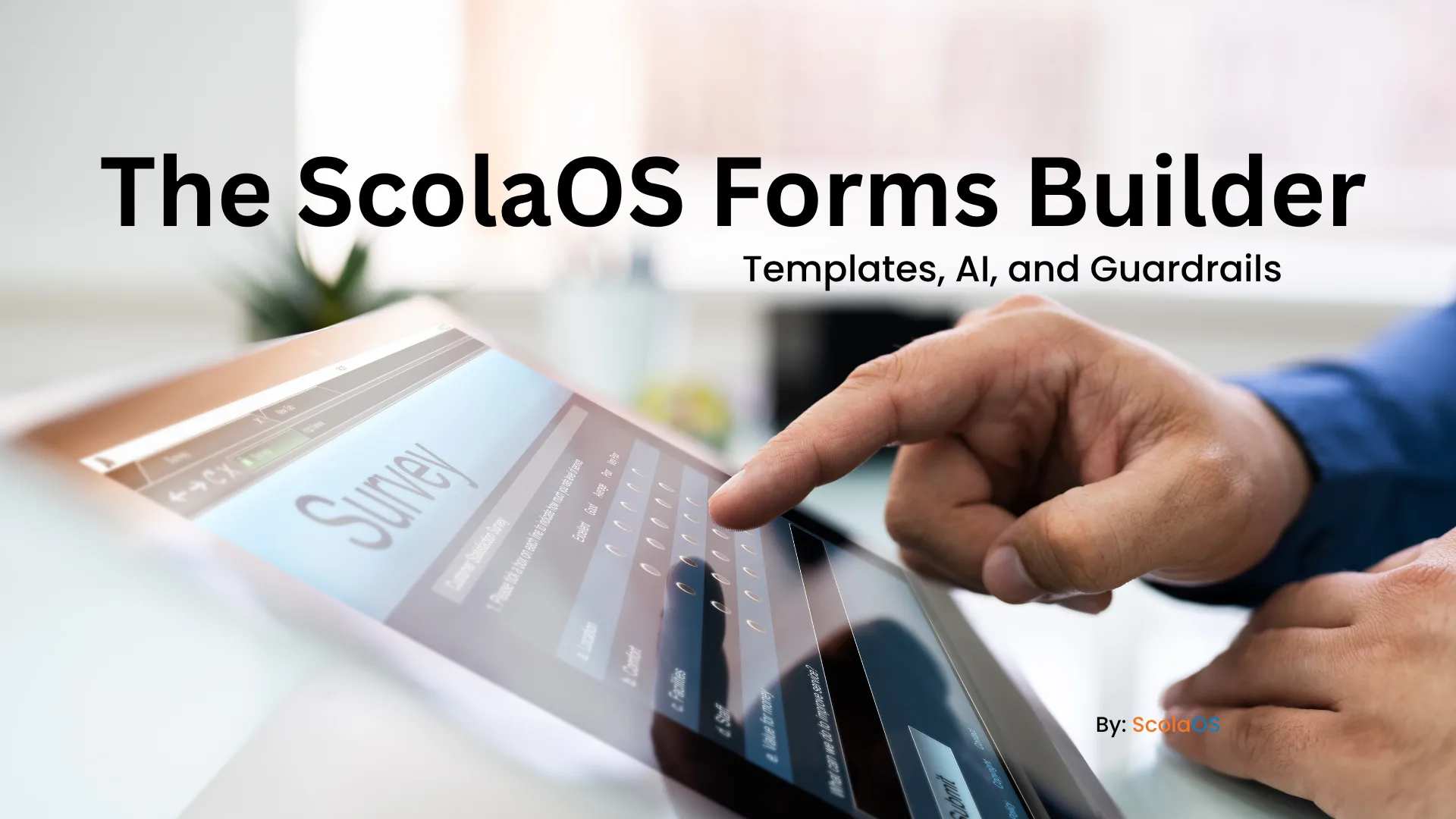 The ScolaOS Forms Builder: Templates, AI, and Guardrails